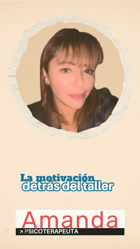 Amanda Sabogal Psicoterapeuta La motivación detrás del taller Testimonio